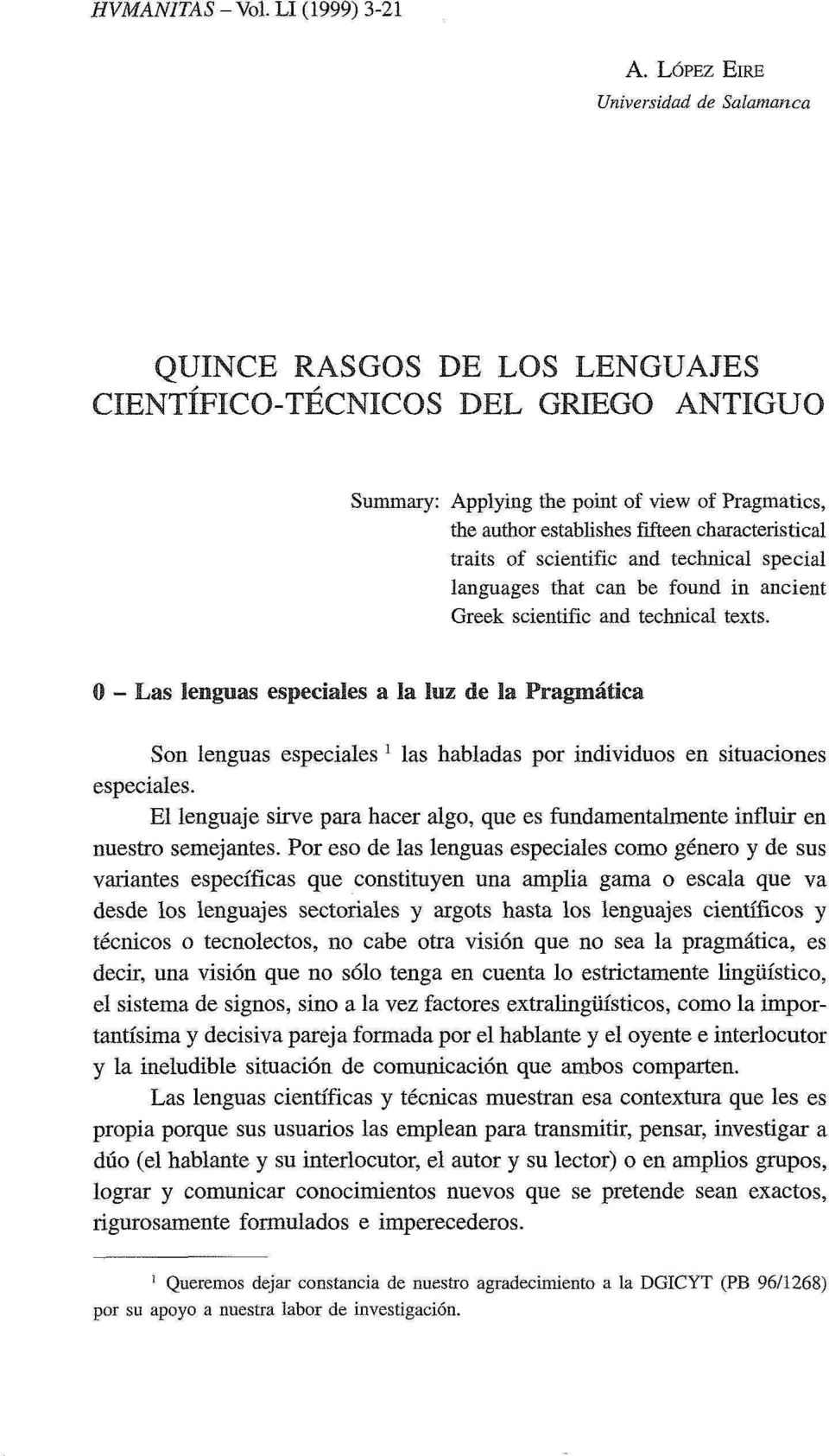 characteristical traits of scientific and technical special languages that can be found in ancient Greek scientific and technical texts.