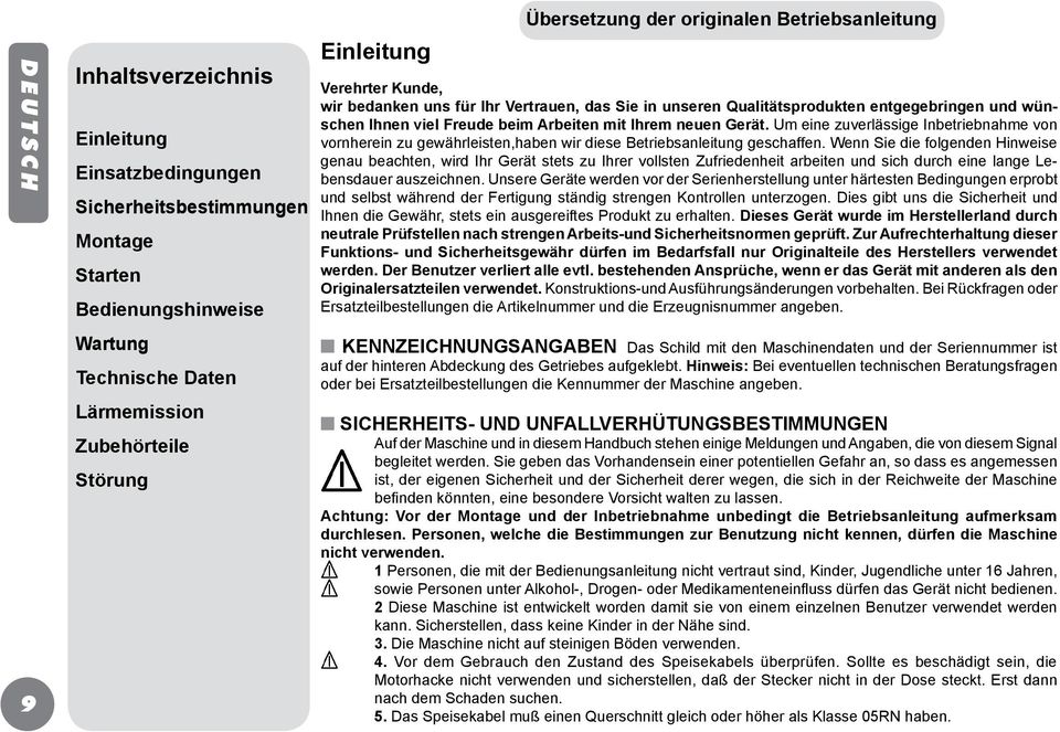 Gerät. Um eine zuverlässige Inbetriebnahme von vornherein zu gewährleisten,haben wir diese Betriebsanleitung geschaffen.