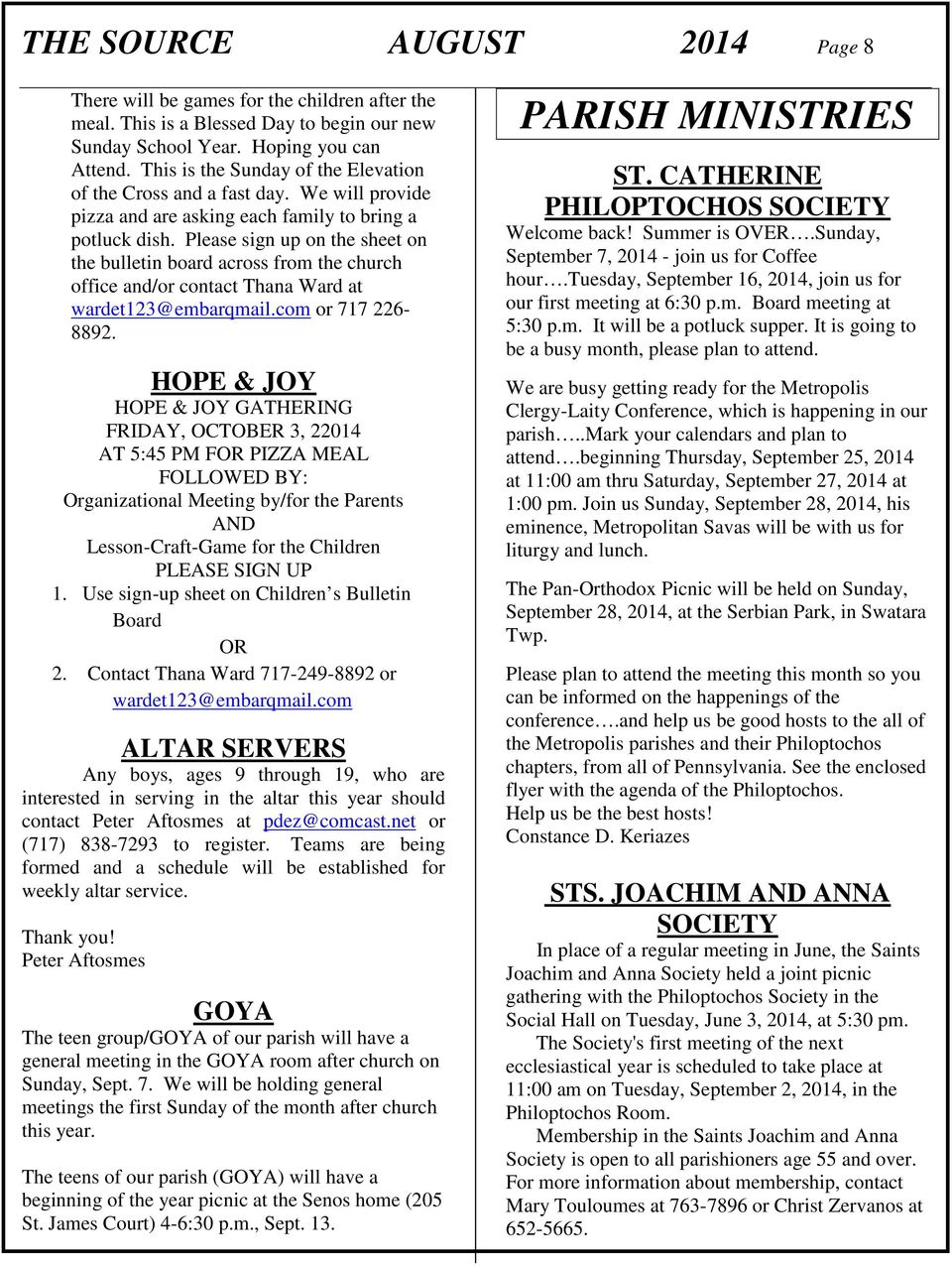 Please sign up on the sheet on the bulletin board across from the church office and/or contact Thana Ward at wardet123@embarqmail.com or 717 226-8892.