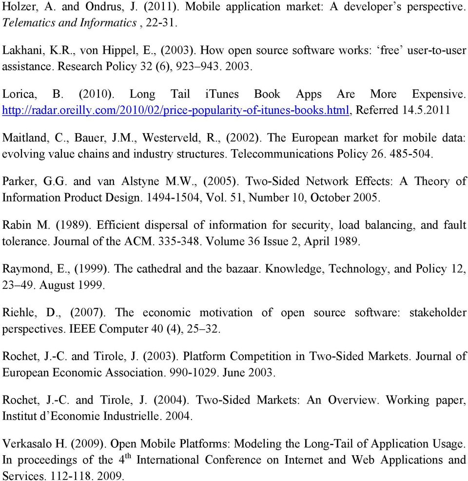 com/2010/02/price-popularity-of-itunes-books.html, Referred 14.5.2011 Maitland, C., Bauer, J.M., Westerveld, R., (2002).