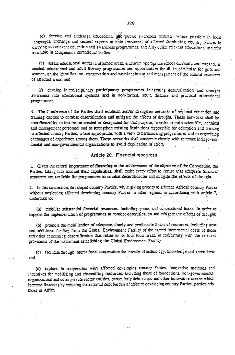 d fully utilize relevant educational material available in competent international bodies; (e) assess educational aesds ia affected areas, elaborate appropriate school curricula arid expand, as