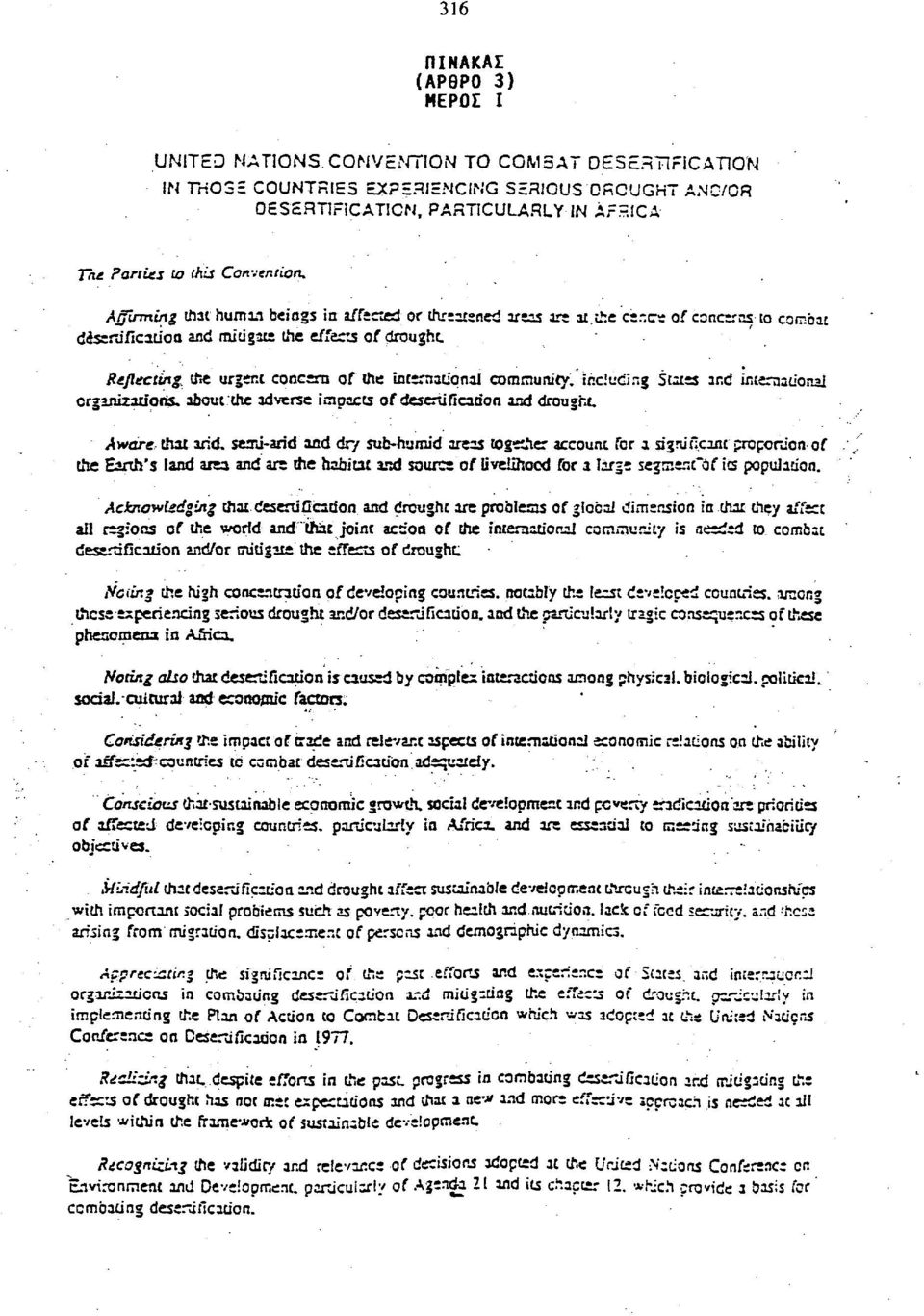 Ajirming that human beings in affected or threatened areas art at.the ce.-.ce of concerns to combat desertificatioa and mitigate the effects of drought.