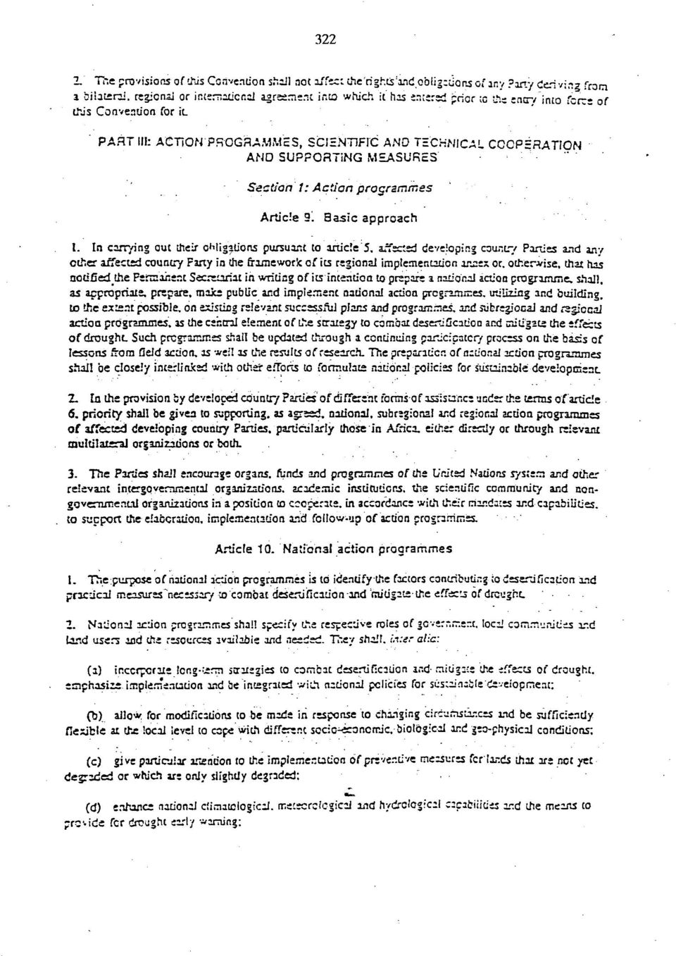 into force of this Convention for it PART III: ACTIONPROGRAMMES, SCIENTIFIC AND TECHNICAL COOPERATION AND SUPPORTING MEASURES Section 1: Action programmes Article 9l Basic approach I.