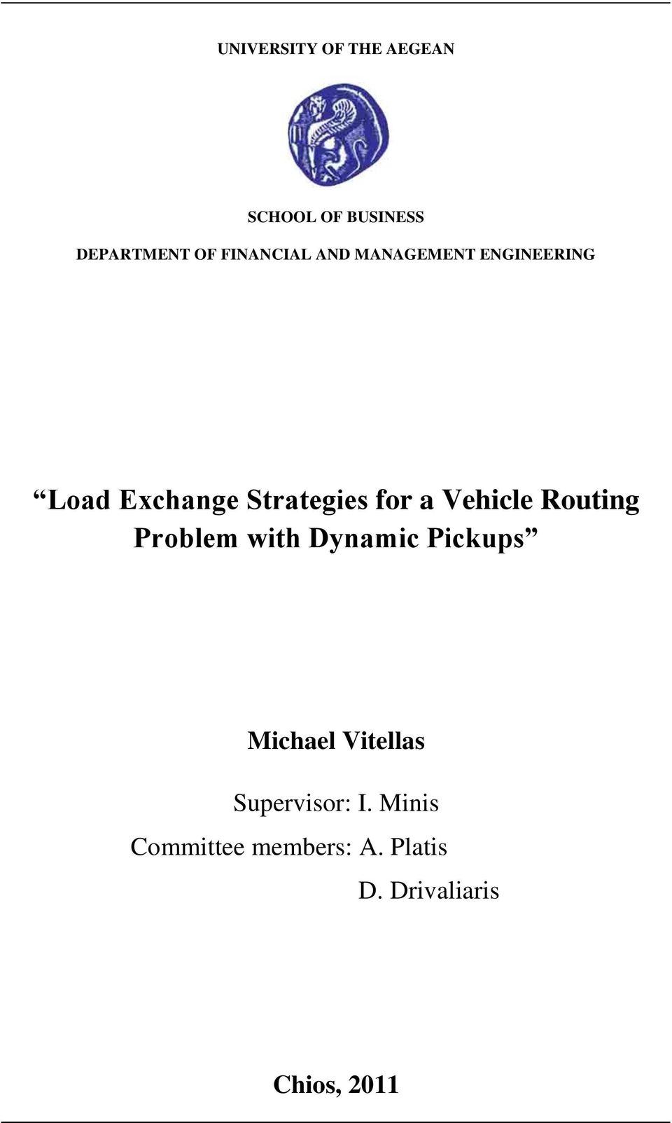 a Vehicle Routing Problem with Dynamic Pickups Michael Vitellas