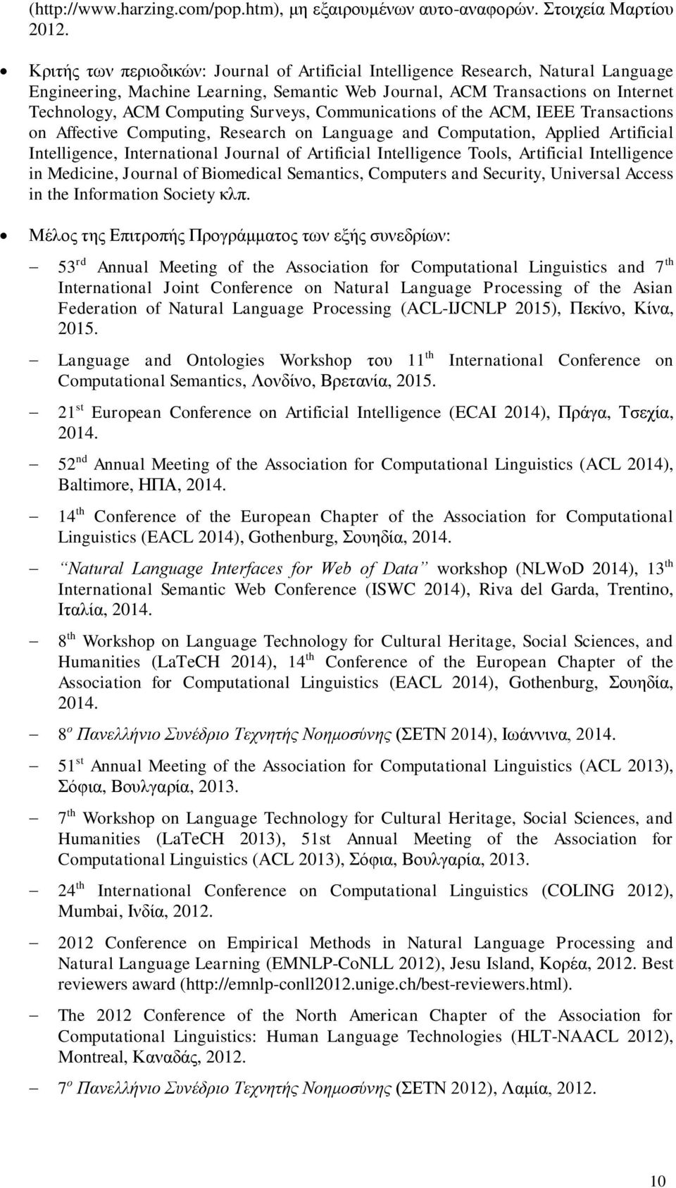 Surveys, Communications of the ACM, IEEE Transactions on Affective Computing, Research on Language and Computation, Applied Artificial Intelligence, International Journal of Artificial Intelligence