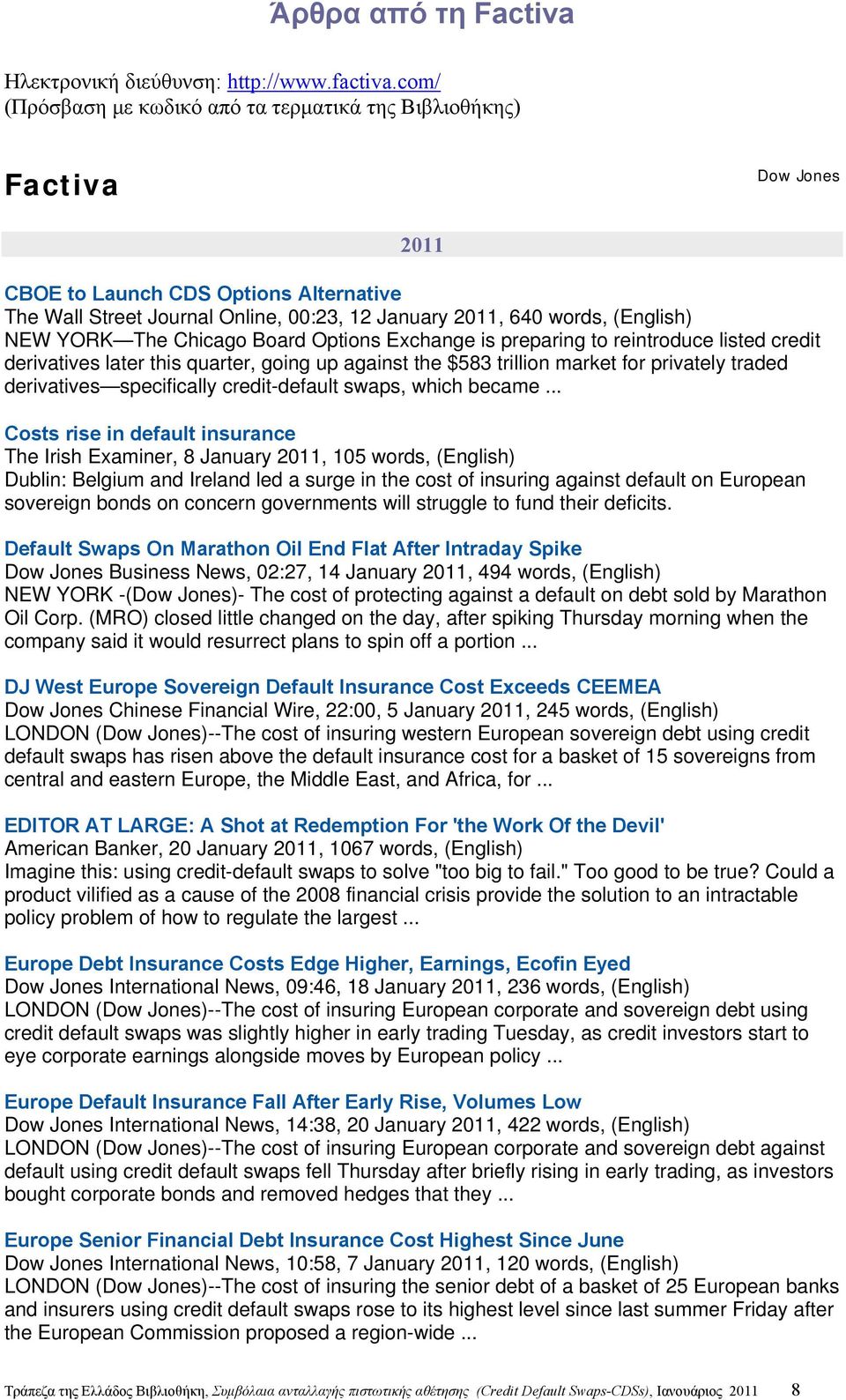 NEW YORK The Chicago Board Options Exchange is preparing to reintroduce listed credit derivatives later this quarter, going up against the $583 trillion market for privately traded derivatives