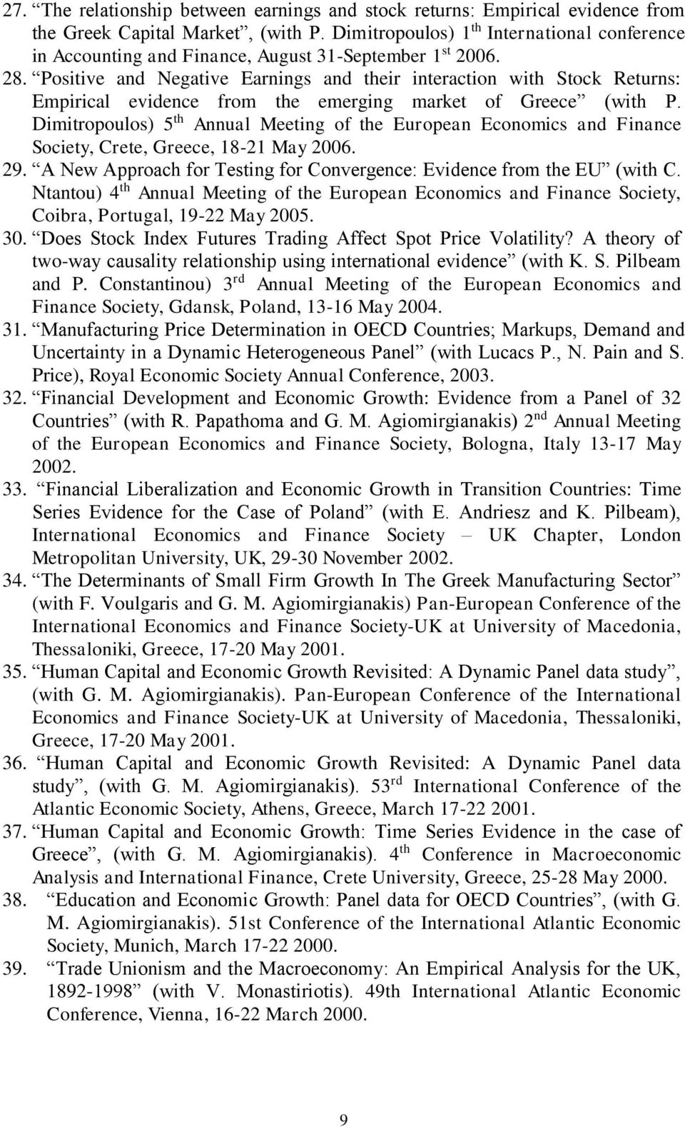 Positive and Negative Earnings and their interaction with Stock Returns: Empirical evidence from the emerging market of Greece (with P.