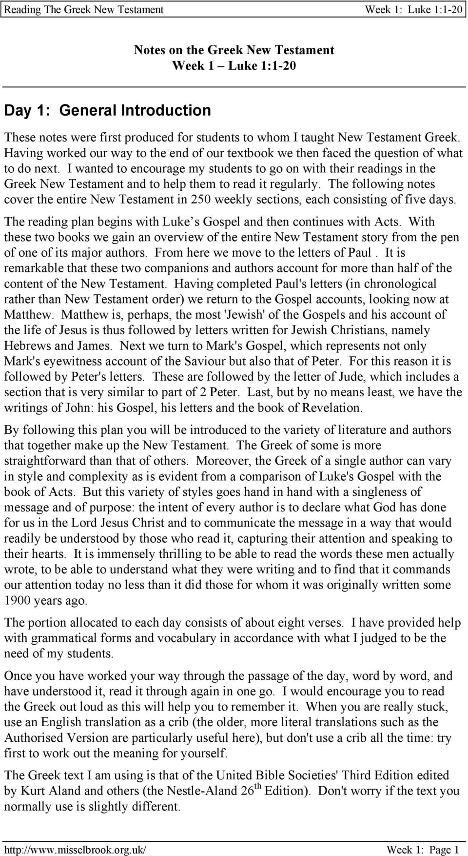 I wanted to encourage my students to go on with their readings in the Greek New Testament and to help them to read it regularly.