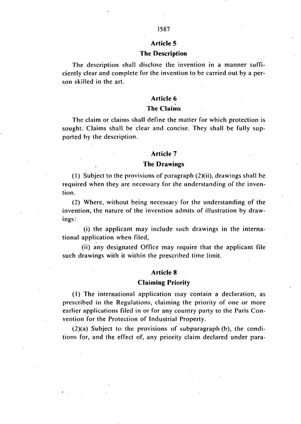 Article 7 The Drawings (1) Subject to the provisions of paragraph (2)(ii), drawings shall be required when they are necessary for the understanding of the invention.