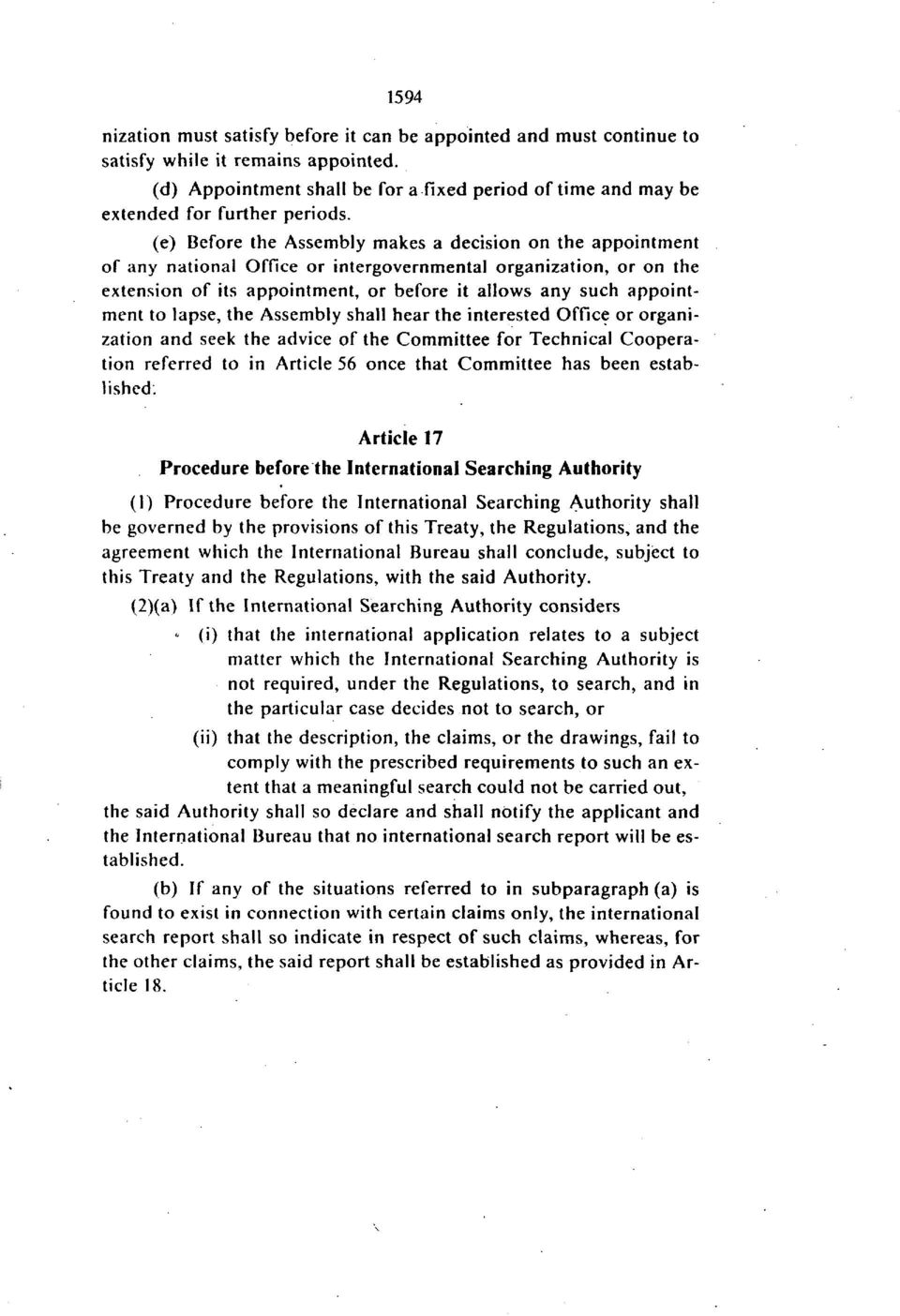 (e) Before the Assembly makes a decision on the appointment of any national Office or intergovernmental organization, or on the extension of its appointment, or before it allows any such appointment