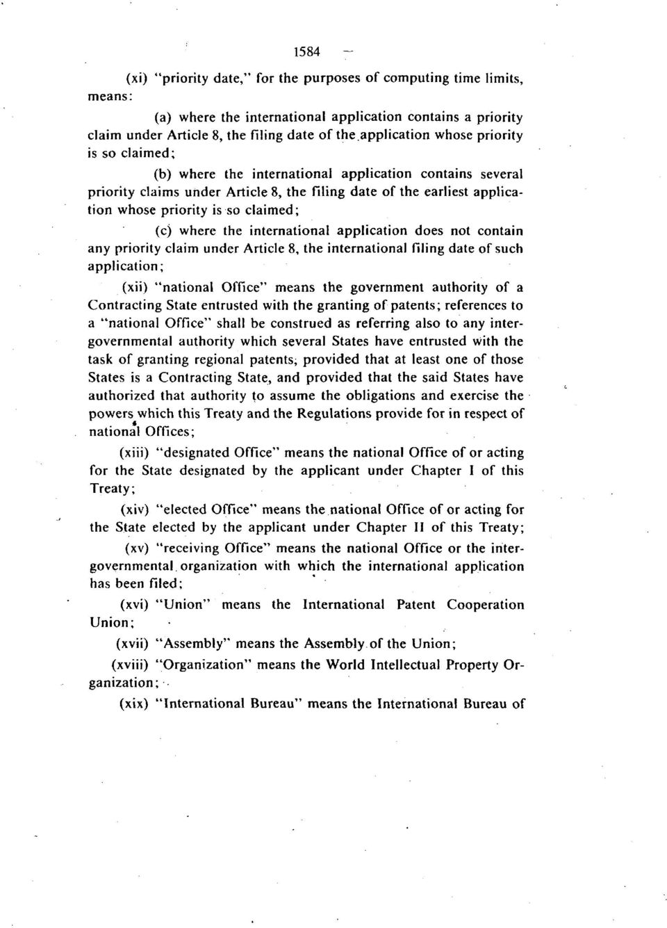 claimed; (c) where the international application does not contain any priority claim under Article 8, the international filing date of such application; (xii) "national Office" means the government