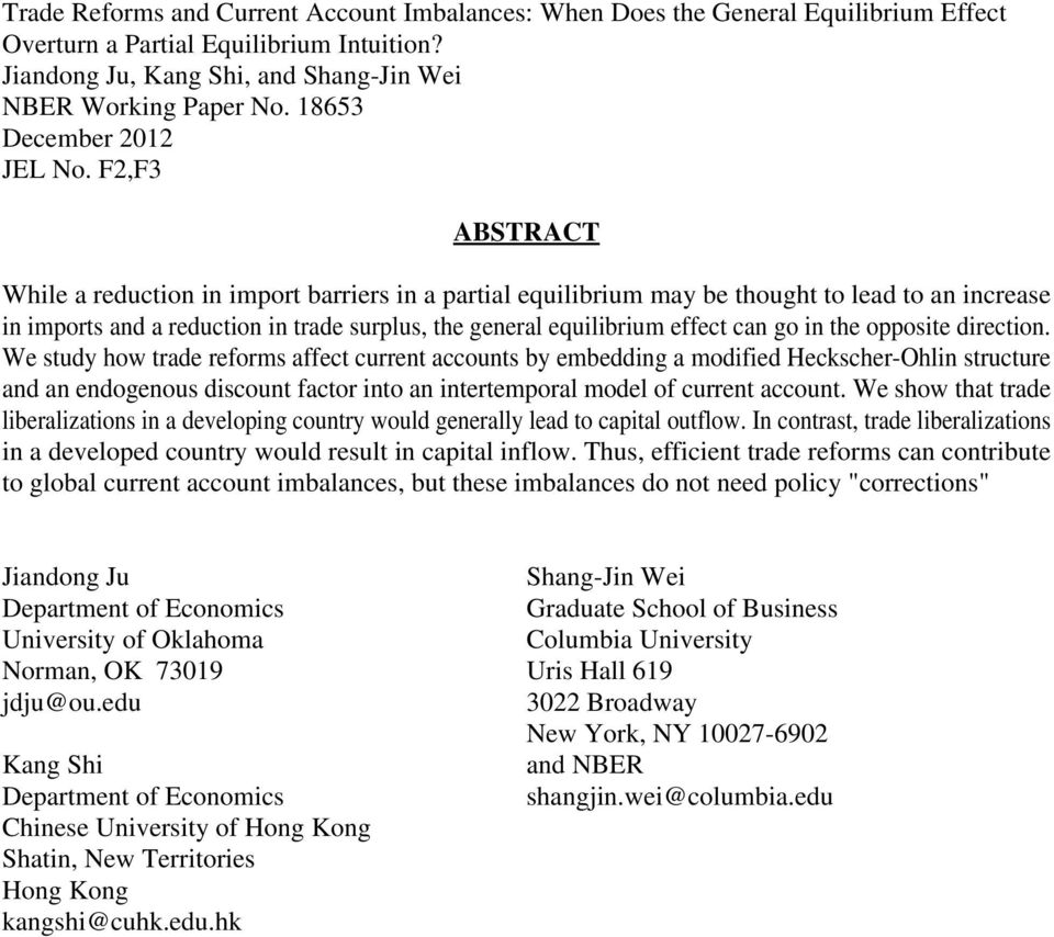 F2,F3 ABSTRACT While a reduction in import barriers in a partial equilibrium may be thought to lead to an increase in imports and a reduction in trade surplus, the general equilibrium effect can go