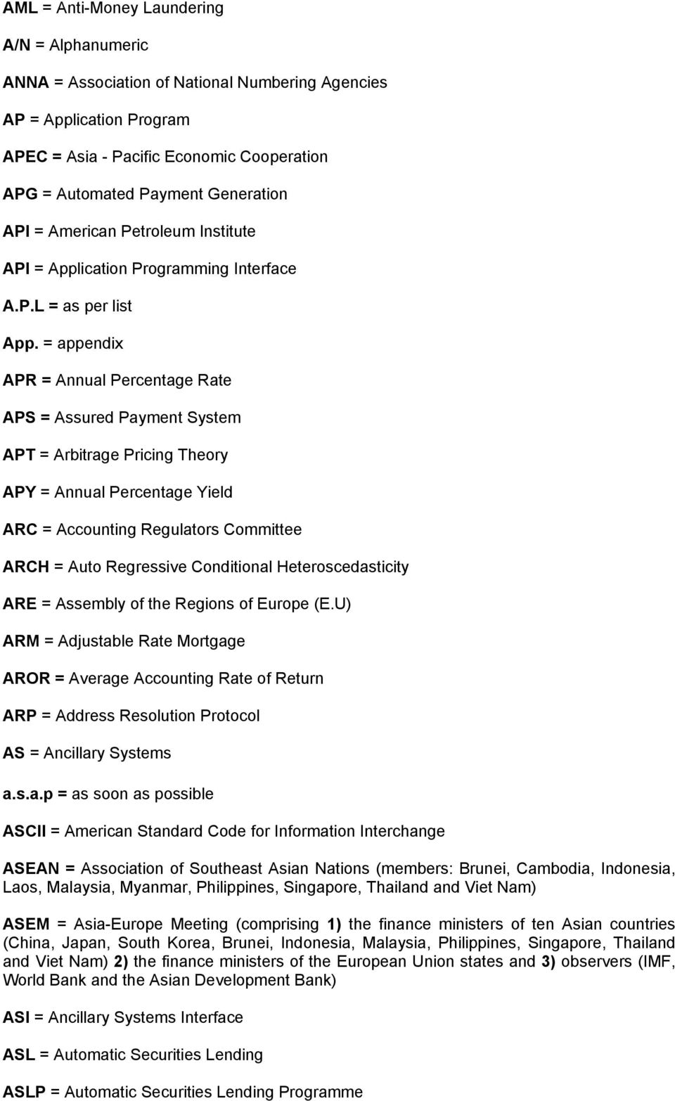 = appendix APR = Annual Percentage Rate APS = Assured Payment System APT = Arbitrage Pricing Theory APY = Annual Percentage Yield ARC = Accounting Regulators Committee ARCH = Auto Regressive