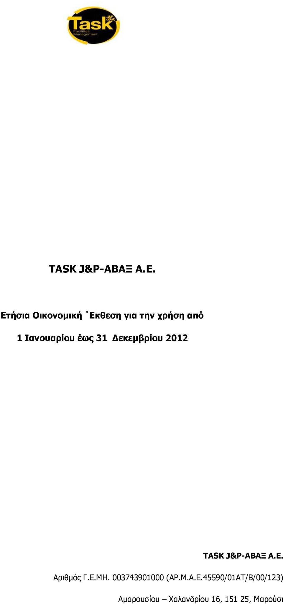 Ιανουαρίου έως 31 Δεκεμβρίου 2012 TASK J&P-ΑΒΑΞ A.E.
