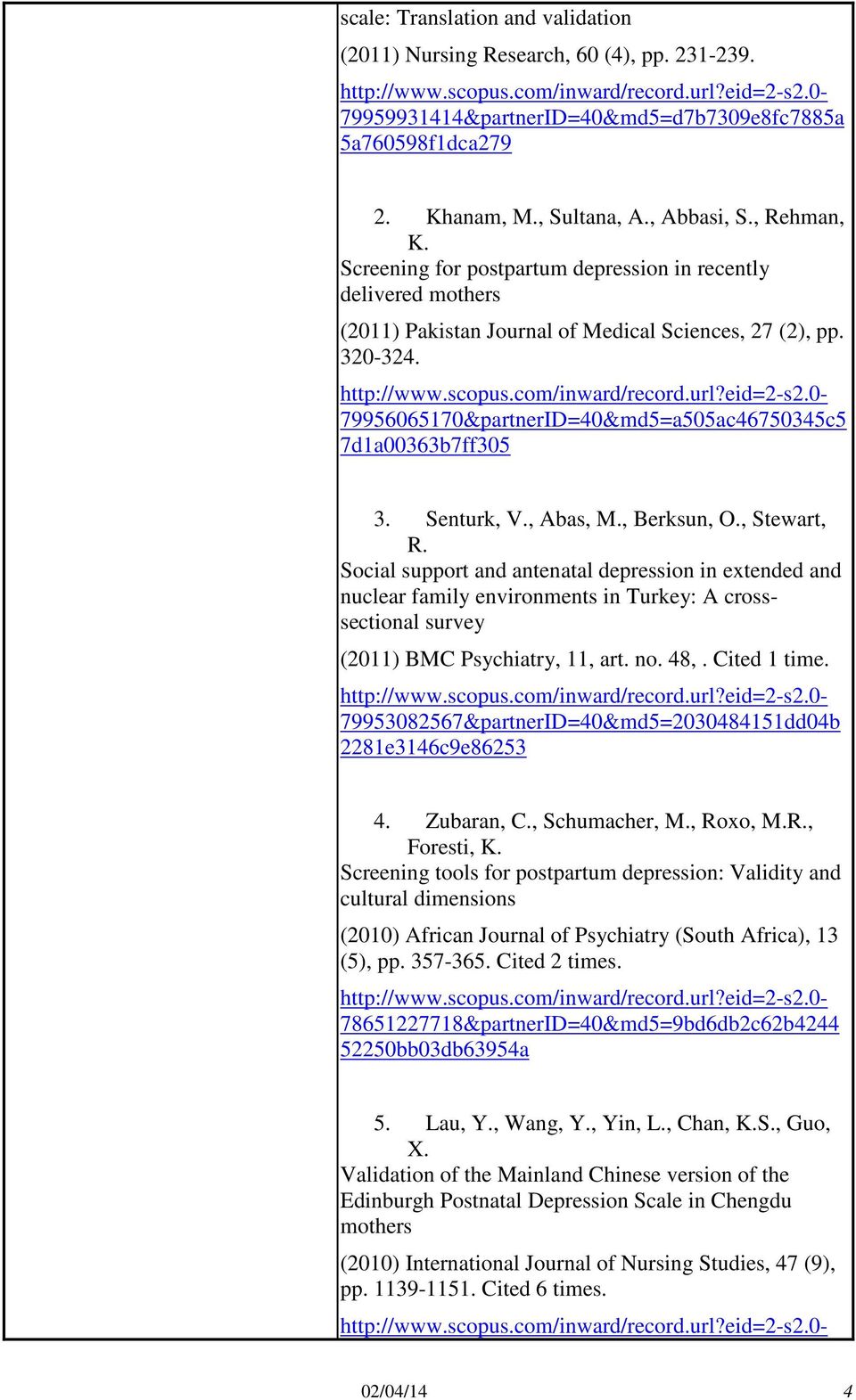 Senturk, V., Abas, M., Berksun, O., Stewart, R. Social support and antenatal depression in extended and nuclear family environments in Turkey: A crosssectional survey (2011) BMC Psychiatry, 11, art.