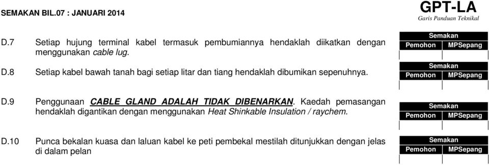 9 Penggunaan CABLE GLAND ADALAH TIDAK DIBENARKAN.