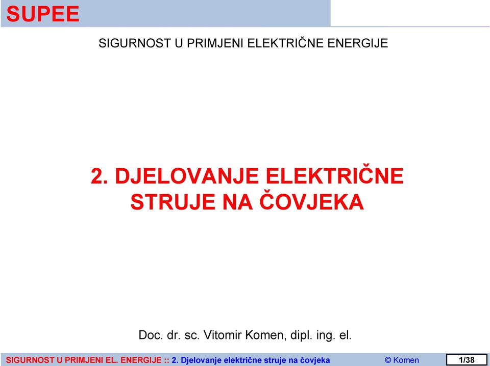 DJELOVANJE ELEKTRIČNE STRUJE NA