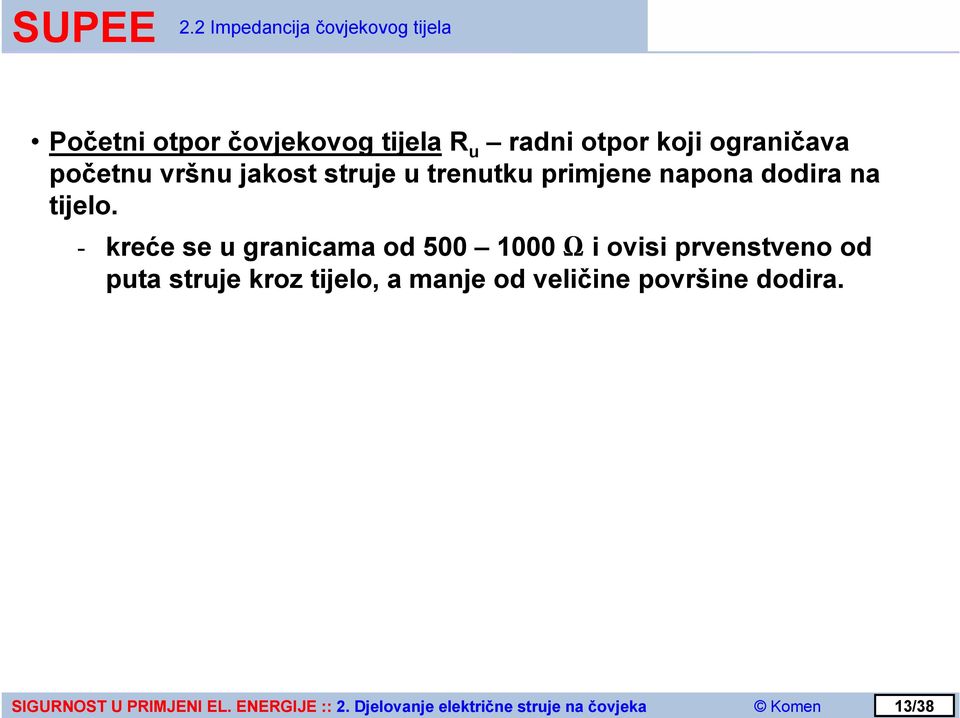 primjene napona dodira na tijelo.