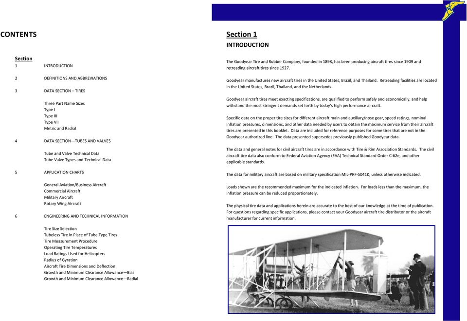 INFORMATION Section 1 INTRODUCTION The Goodyear Tire and Rubber Company, founded in 1898, has been producing aircraft tires since 1909 and retreading aircraft tires since 1927.