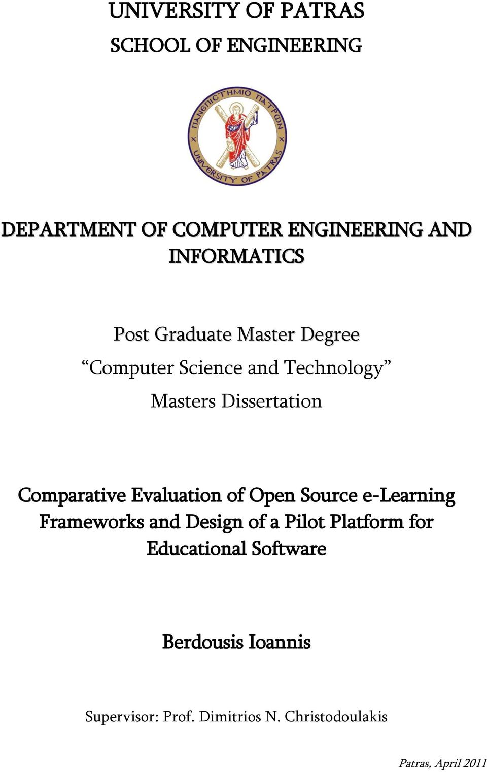 Evaluation of Open Source e-learning Frameworks and Design of a Pilot Platform for