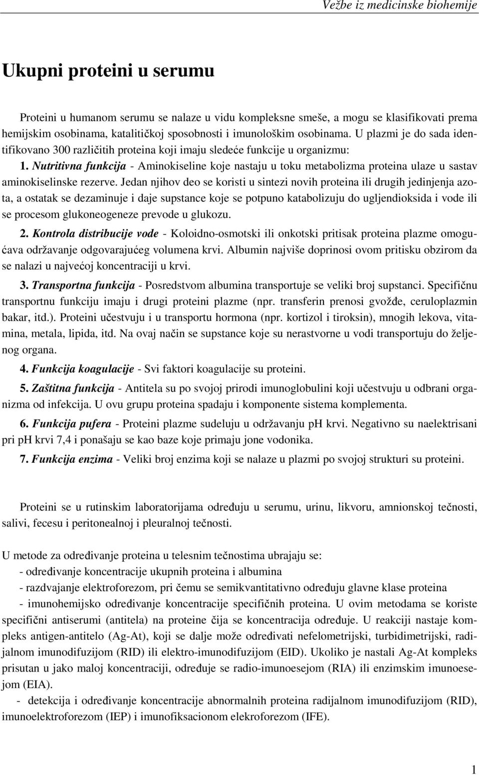 Nutritivna funkcija - Aminokiseline koje nastaju u toku metabolizma proteina ulaze u sastav aminokiselinske rezerve.