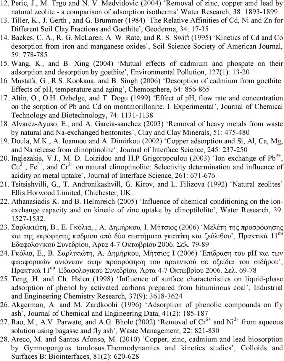 il Clay Fractions and Goethite, Geoderma, 34: 17-35 14. Backes, C. A., R. G. McLaren, A. W. Rate, and R. S.