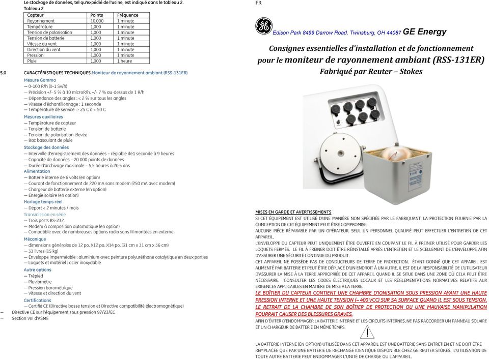 0 CARACTÉRISTIQUES TECHNIQUES Moniteur de rayonnement ambiant (RSS-131ER) FR g Edison Park 8499 Darrow Road, Twinsburg, OH 44087 GE Energy Consignes essentielles d'installation et de fonctionnement