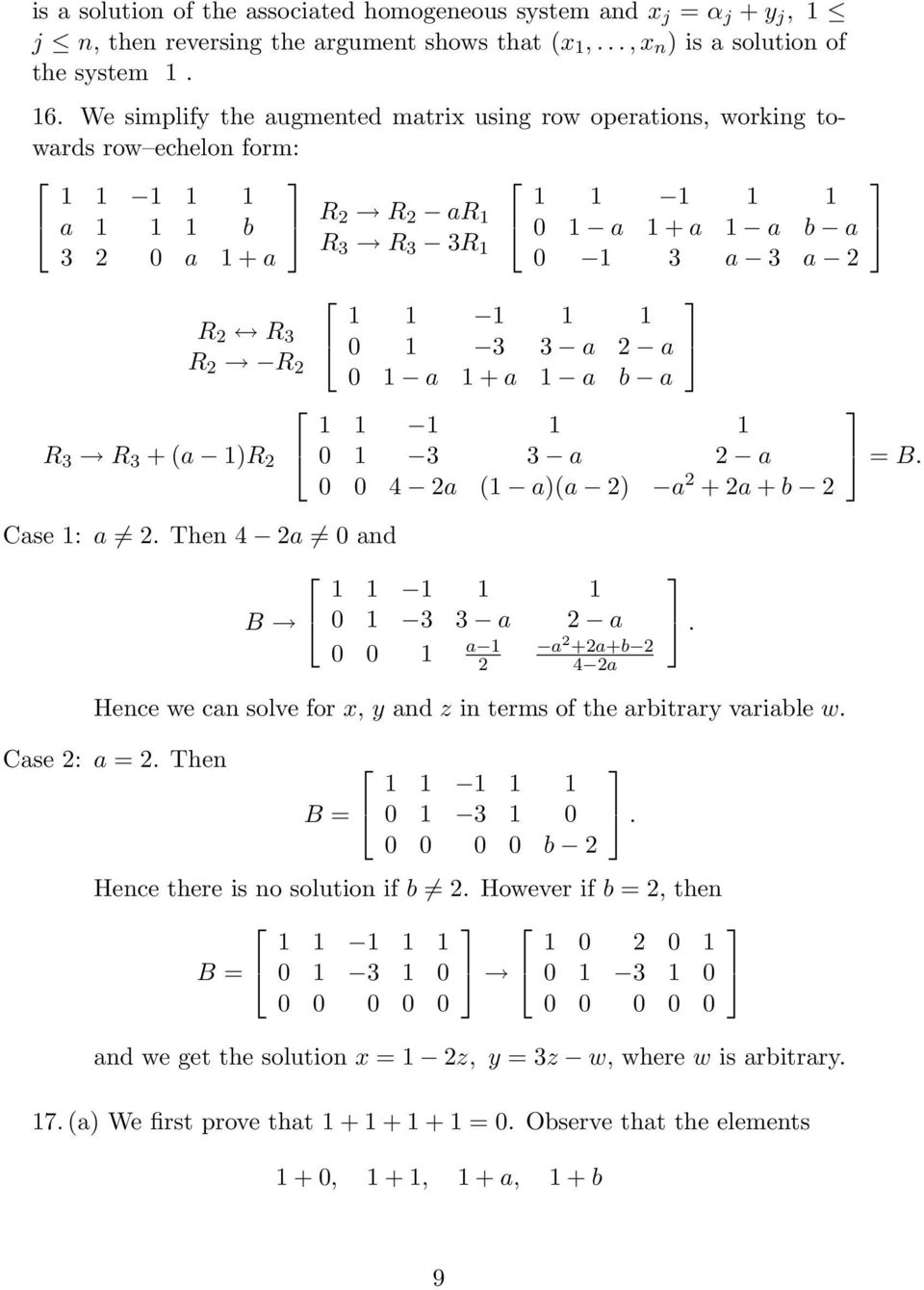 + a + b B Case : a Then 4 a 0 and B 0 3 3 a a a 0 0 a +a+b 4 a Hence we can solve for x, y and z in terms of the arbitrary variable w Case : a Then B 0 3 0 0 0 0 0 b Hence there is no