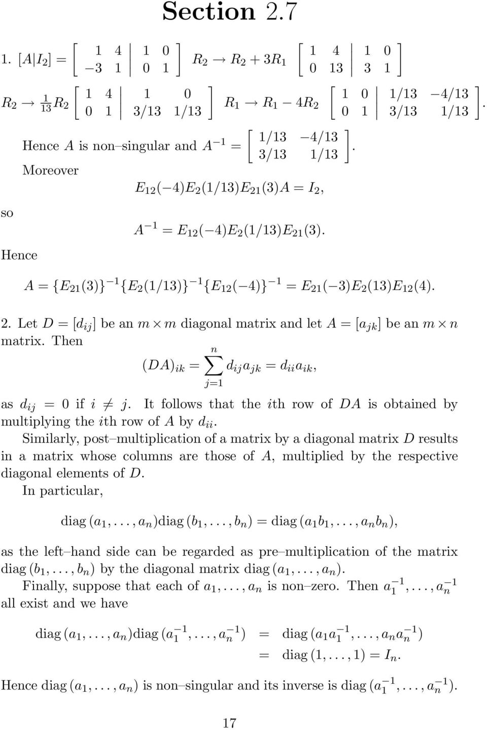 of DA is obtained by multiplying the ith row of A by d ii Similarly, post multiplication of a matrix by a diagonal matrix D results in a matrix whose columns are those of A, multiplied by the