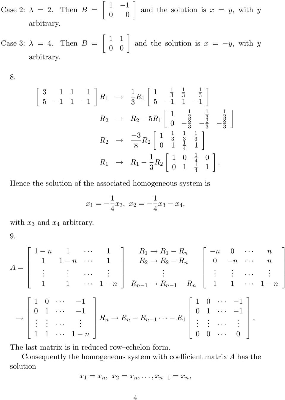 x 4 x 3, x 4 x 3 x 4, with x 3 and x 4 arbitrary 9 A n n n R R R n R R R n R n R n R n n 0 n 0 n n n 0 0 0 R 0 n R n R n R n 0 0 0 The last