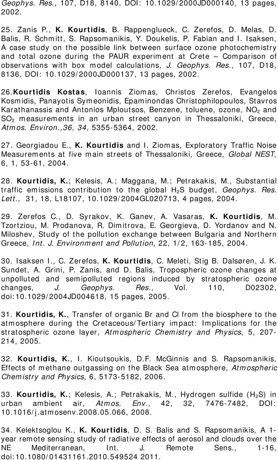 Isaksen, A case study on the possible link between surface ozone photochemistry and total ozone during the PAUR experiment at Crete Comparison of observations with box model calculations, J. Geophys.