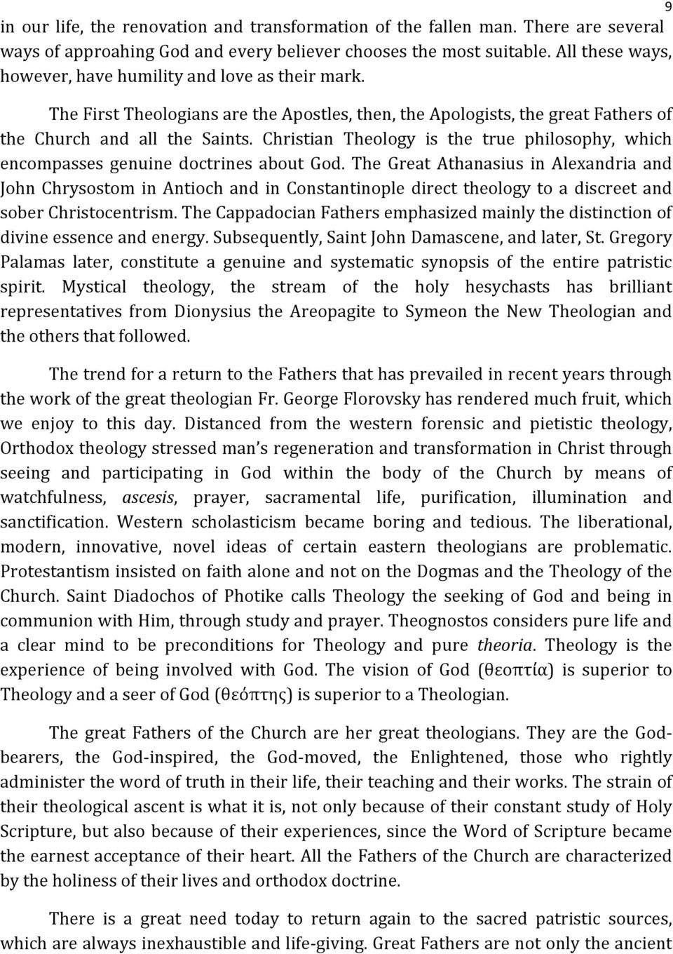 Christian Theology is the true philosophy, which encompasses genuine doctrines about God.