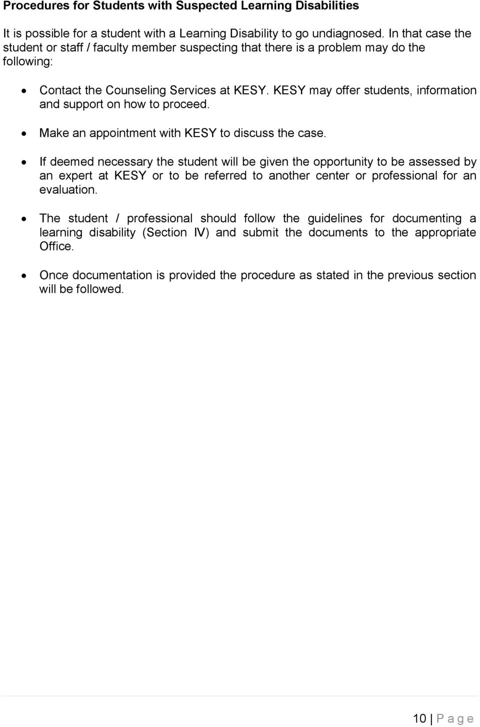 KESY may offer students, information and support on how to proceed. Make an appointment with KESY to discuss the case.