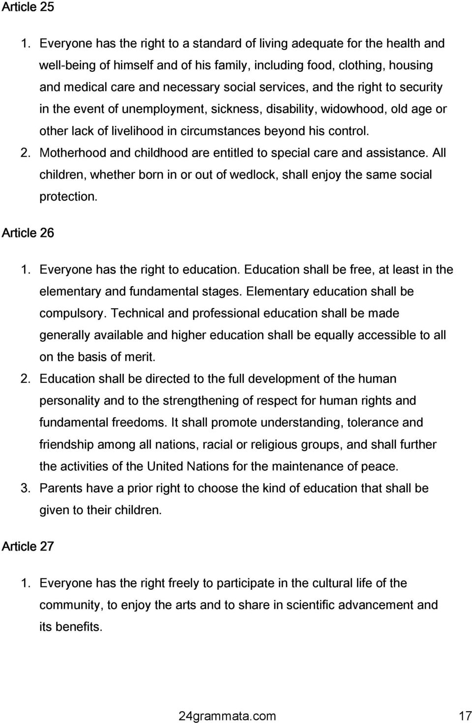 and the right to security in the event of unemployment, sickness, disability, widowhood, old age or other lack of livelihood in circumstances beyond his control. 2.