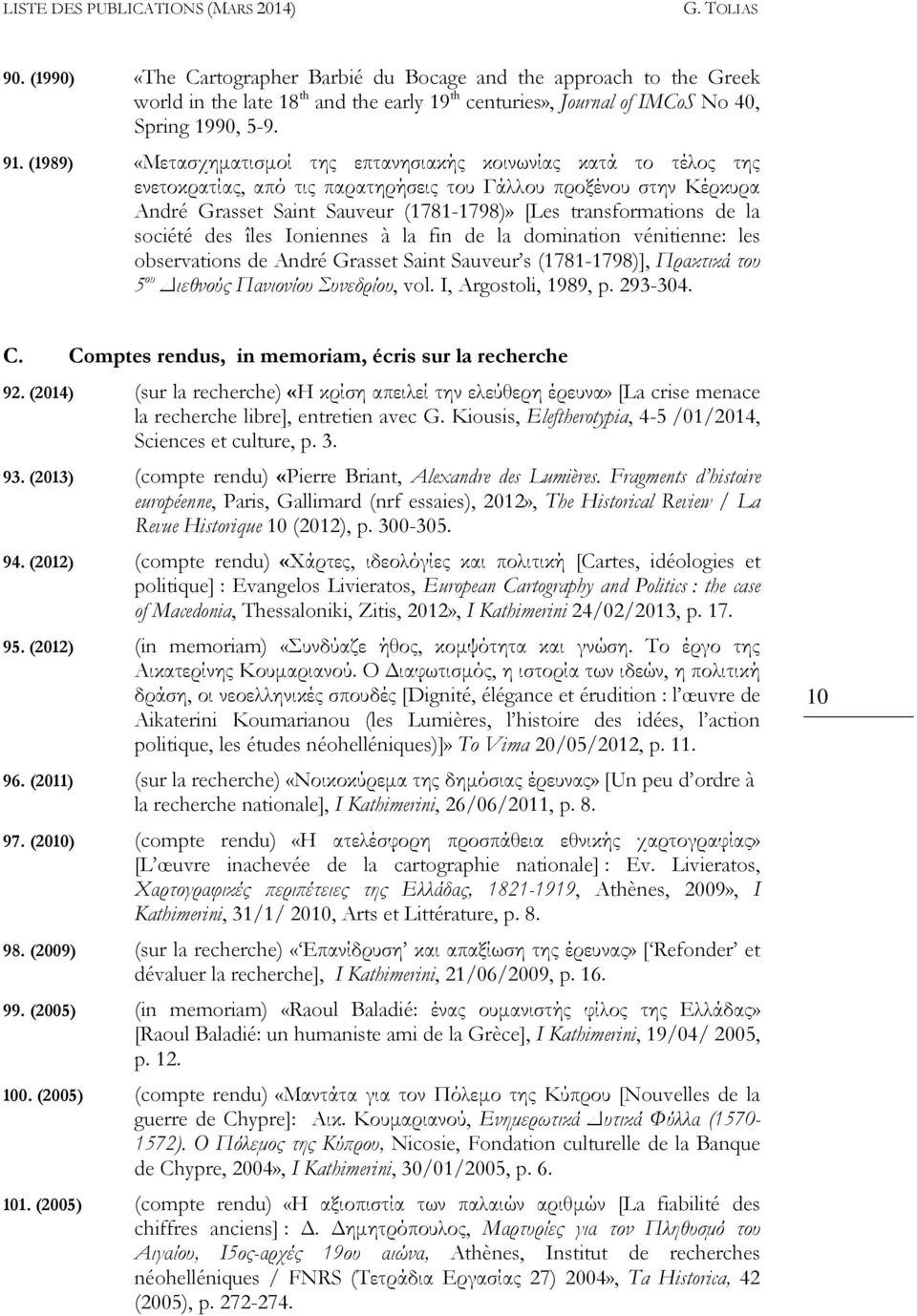 de la société des îles Ioniennes à la fin de la domination vénitienne: les observations de André Grasset Saint Sauveur s (1781-1798)], Πρακτικά του 5 ου ιεθνούς Πανιονίου Συνεδρίου, vol.