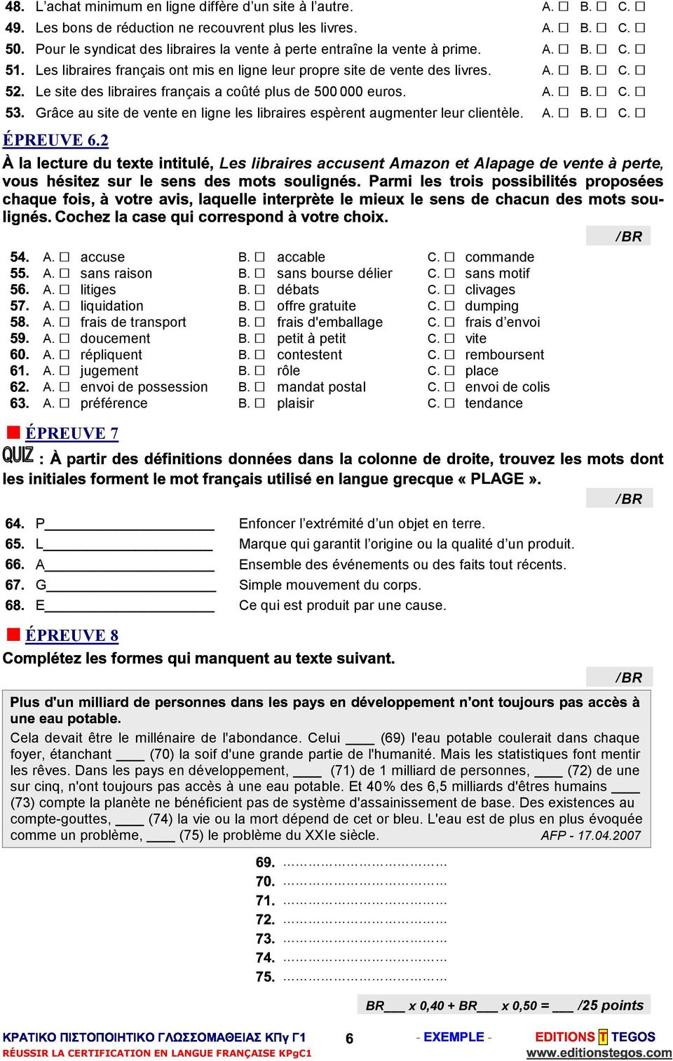 a)]les 61E>G7I 02 5M6=2=7534120<<57:0>A D0;<52 018I libraires français ont mis en ligne leur propre site de vente des livres. A. B. C. a^]le site des libraires français a coûté plus de 500 000 euros.