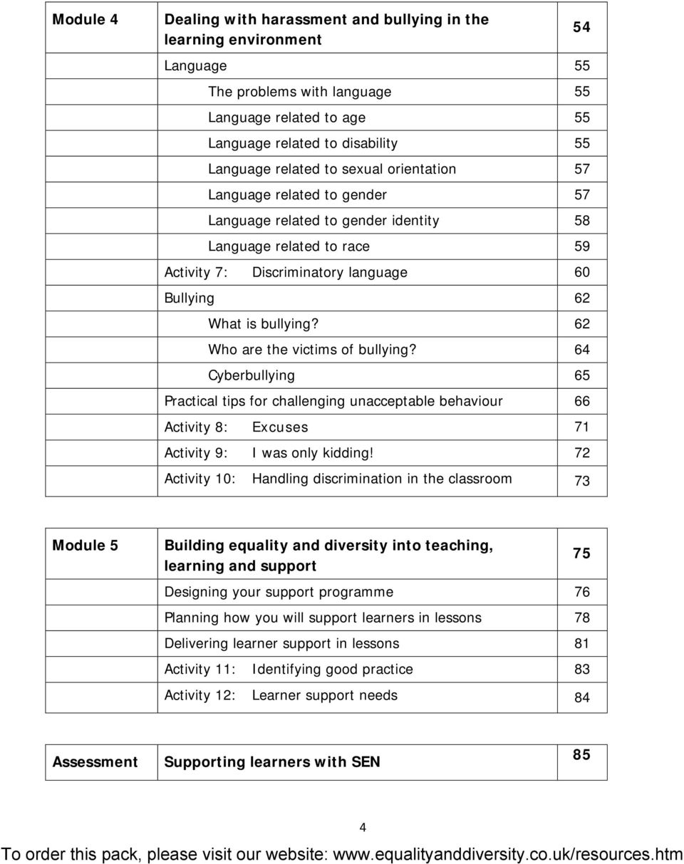 62 Who are the victims of bullying? 64 Cyberbullying 65 Practical tips for challenging unacceptable behaviour 66 Activity 8: Excuses 71 Activity 9: I was only kidding!