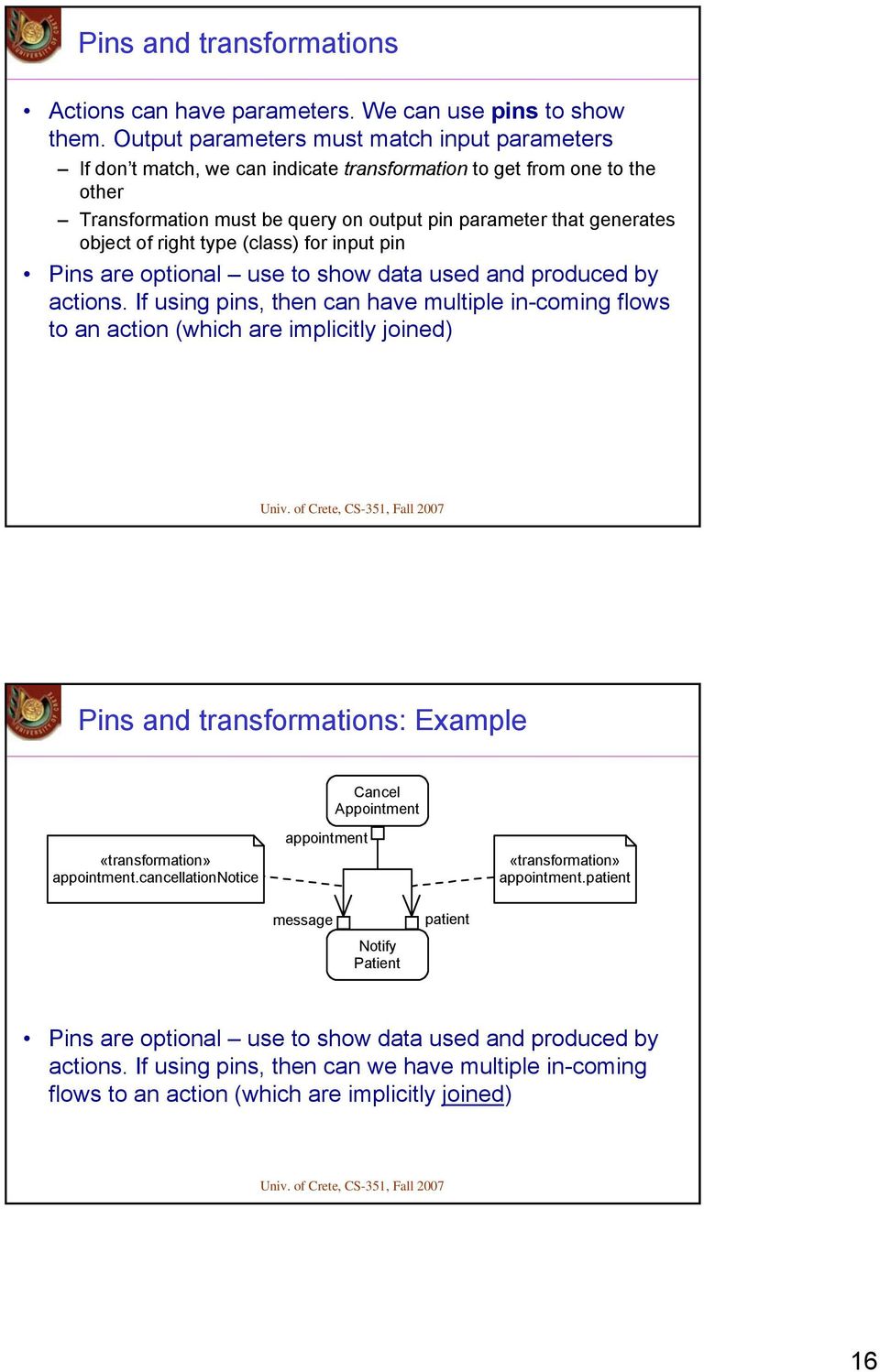 right type (class) for input pin Pins are optional use to show data used and produced by actions.