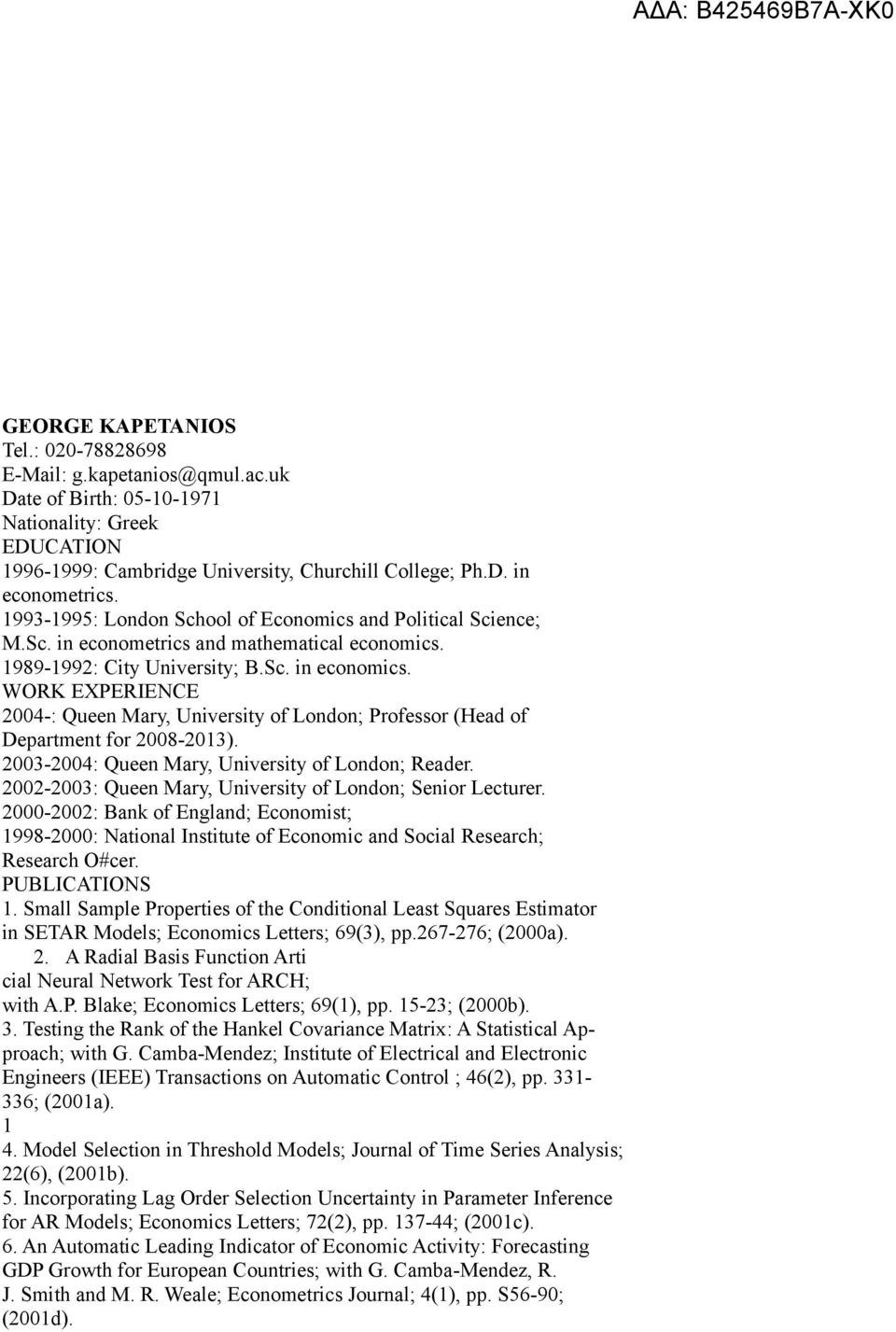 WORK EXPERIENCE 2004-: Queen Mary, University of London; Professor (Head of Department for 2008-2013). 2003-2004: Queen Mary, University of London; Reader.