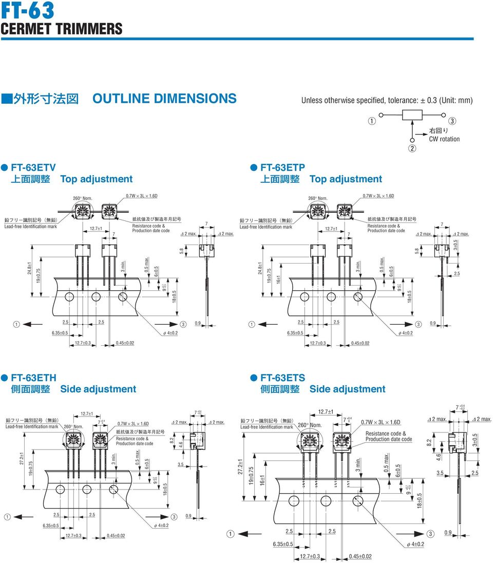 6.5±0.5 φ 4±0..±0. 0.45±0.0.±0. 0.45±0.0 FT-6ETH Side adjustment FT-6ETS Side adjustment 60 Nom..± 0 0.W L.6D Δ max. 8. 0. Δ max..± 60 Nom. 0 0.W L.6D Δ max. 8. 0. Δ max. ±0.