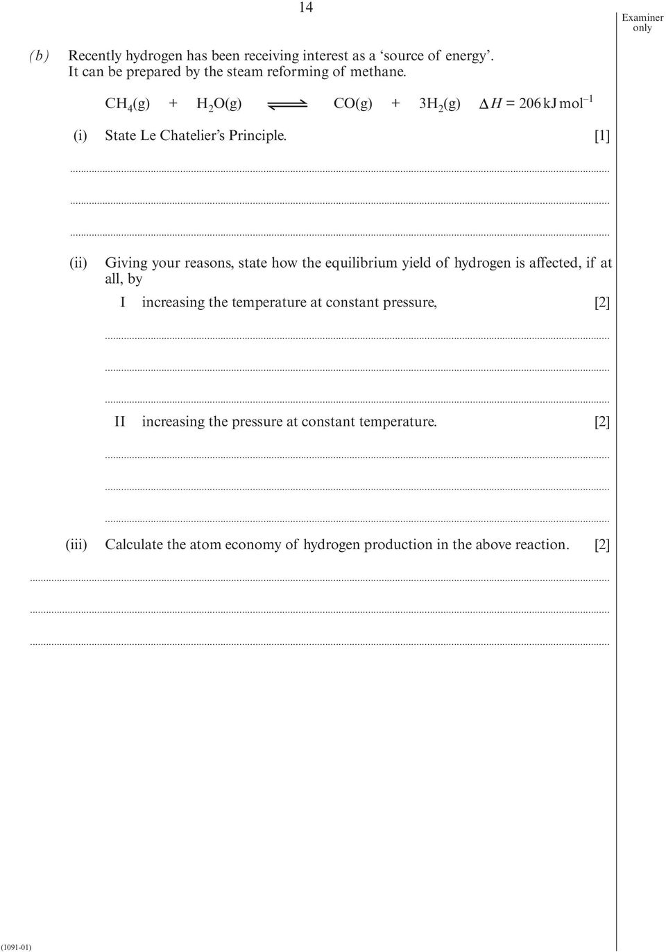 [1] Giving your reasons, state how the equilibrium yield of hydrogen is affected, if at all, by I increasing the temperature at constant