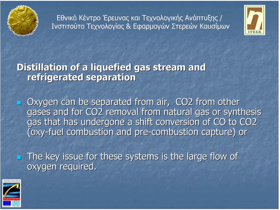 synthesis gas that has undergone a shift conversion of CO to CO2 (oxy-fuel combustion