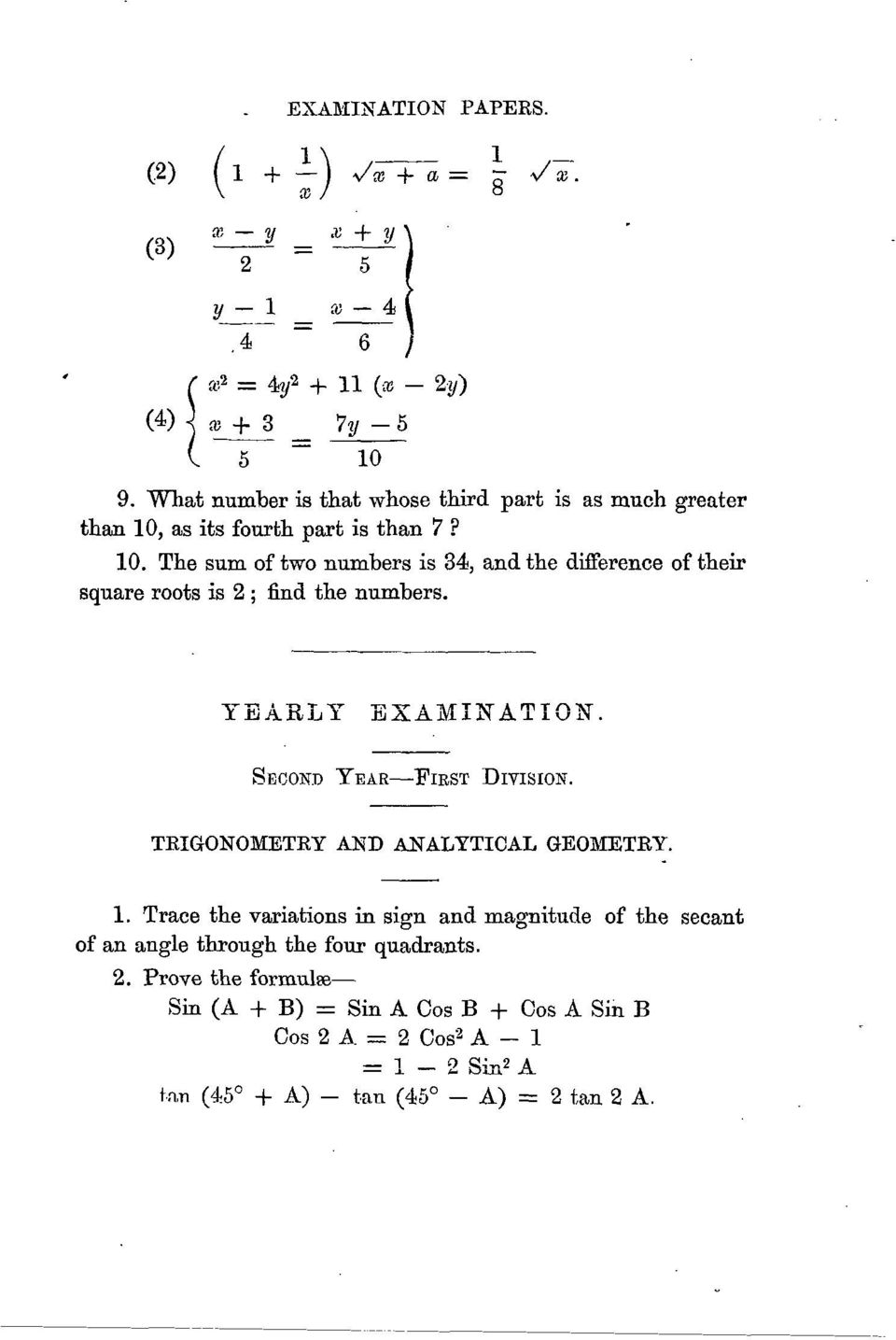 YEARLY EXAMINATION. SECOND YEAR FIRST DIVISION. TEIGONOMETEY AND ANALYTICAL GEOMETEY. 1.