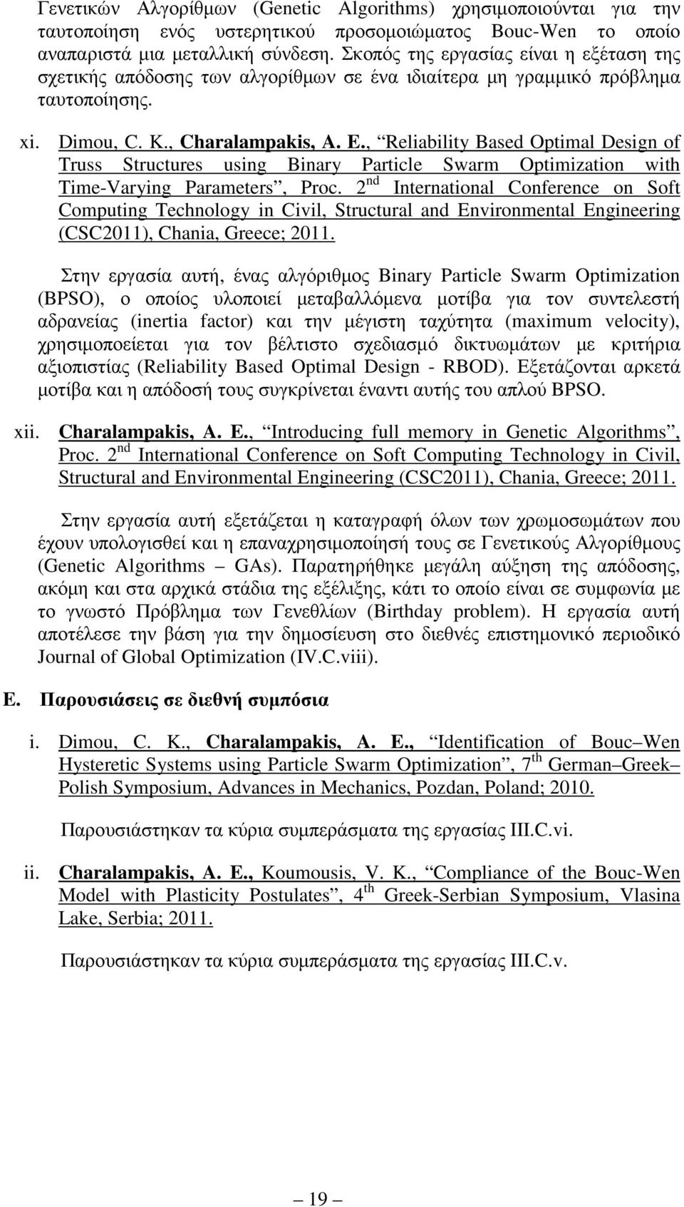 , Reliability Based Optimal Design of Truss Structures using Binary Particle Swarm Optimization with Time-Varying Parameters, Proc.