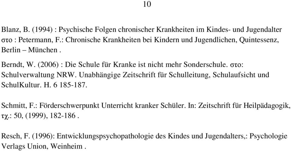 (2006) : Die Schule für Kranke ist nicht mehr Sonderschule. στο: Schulverwaltung NRW.