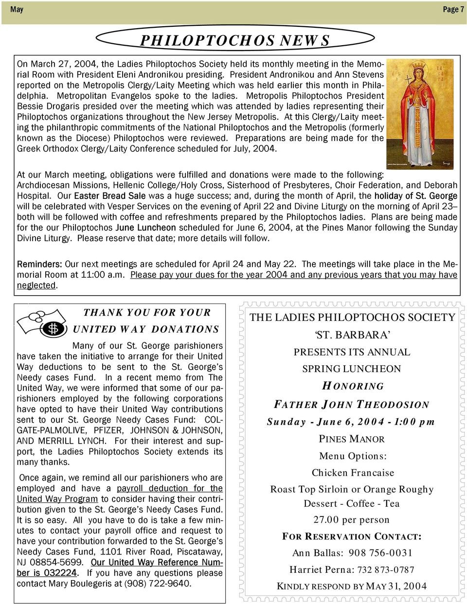 Metropolis Philoptochos President Bessie Drogaris presided over the meeting which was attended by ladies representing their Philoptochos organizations throughout the New Jersey Metropolis.