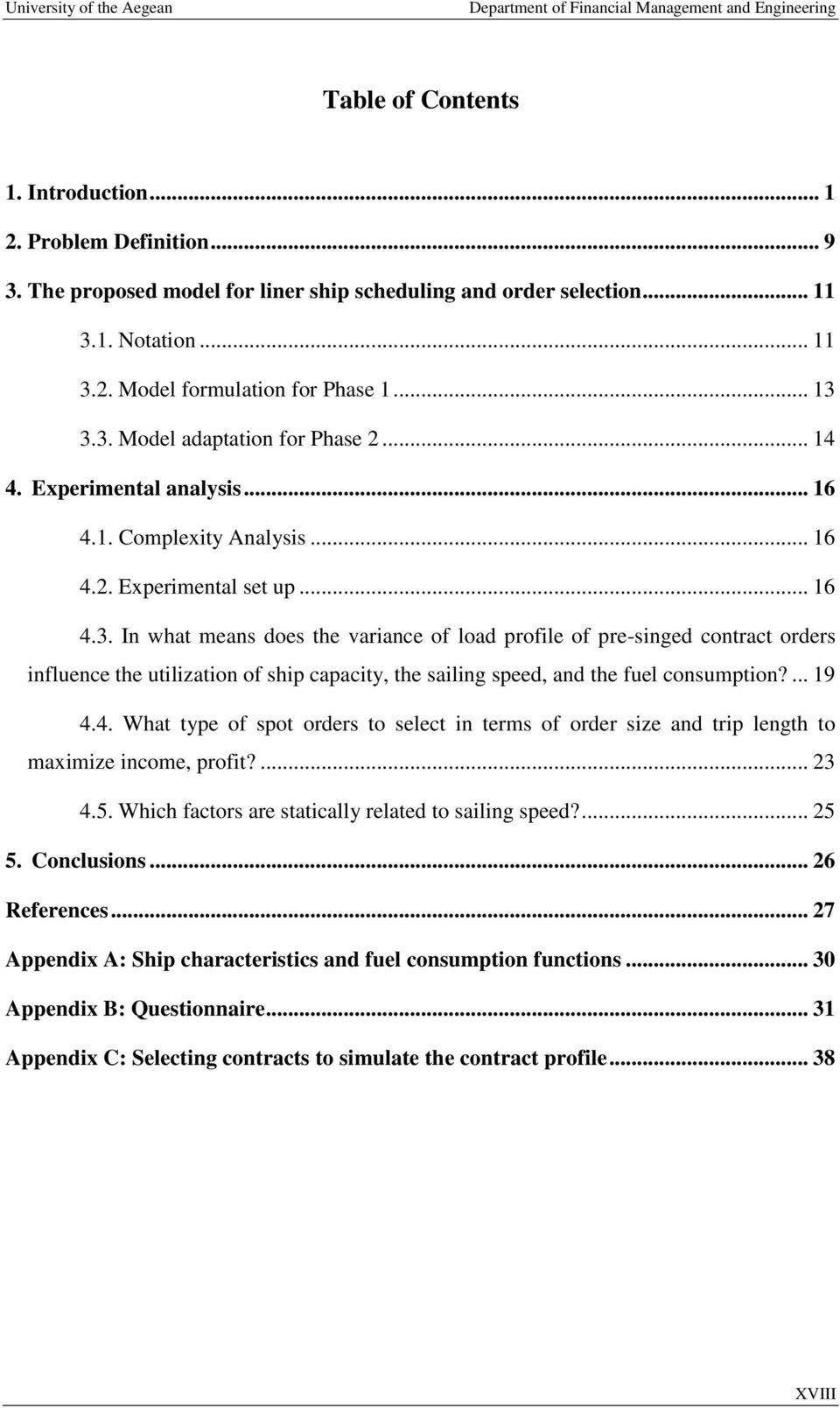 ... 19 4.4. What type of spot orders to select in terms of order size and trip length to maximize income, profit?... 23 4.5. Which factors are statically related to sailing speed?... 25 5.