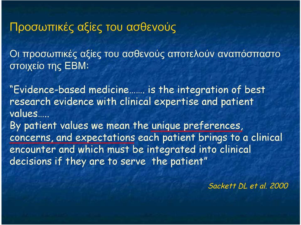 is the integration of best research evidence with clinical expertise and patient values.