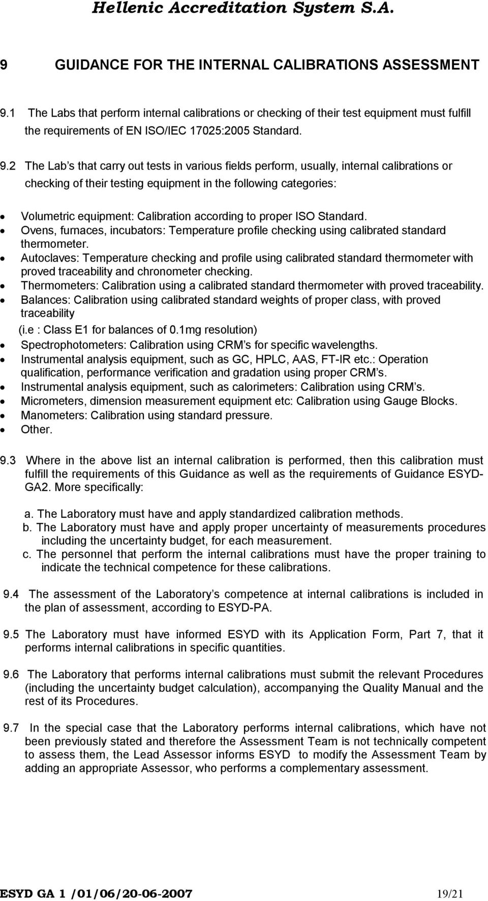 according to proper ISO Standard. Ovens, furnaces, incubators: Temperature profile checking using calibrated standard thermometer.