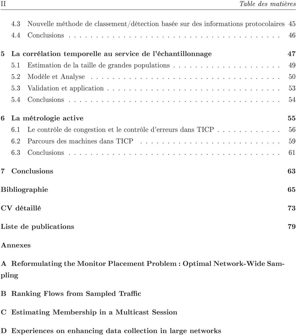 4 Conclusions....................................... 54 6 La métrologie active 55 6.1 Le contrôle de congestion et le contrôle d'erreurs dans TICP............ 56 6.2 Parcours des machines dans TICP.